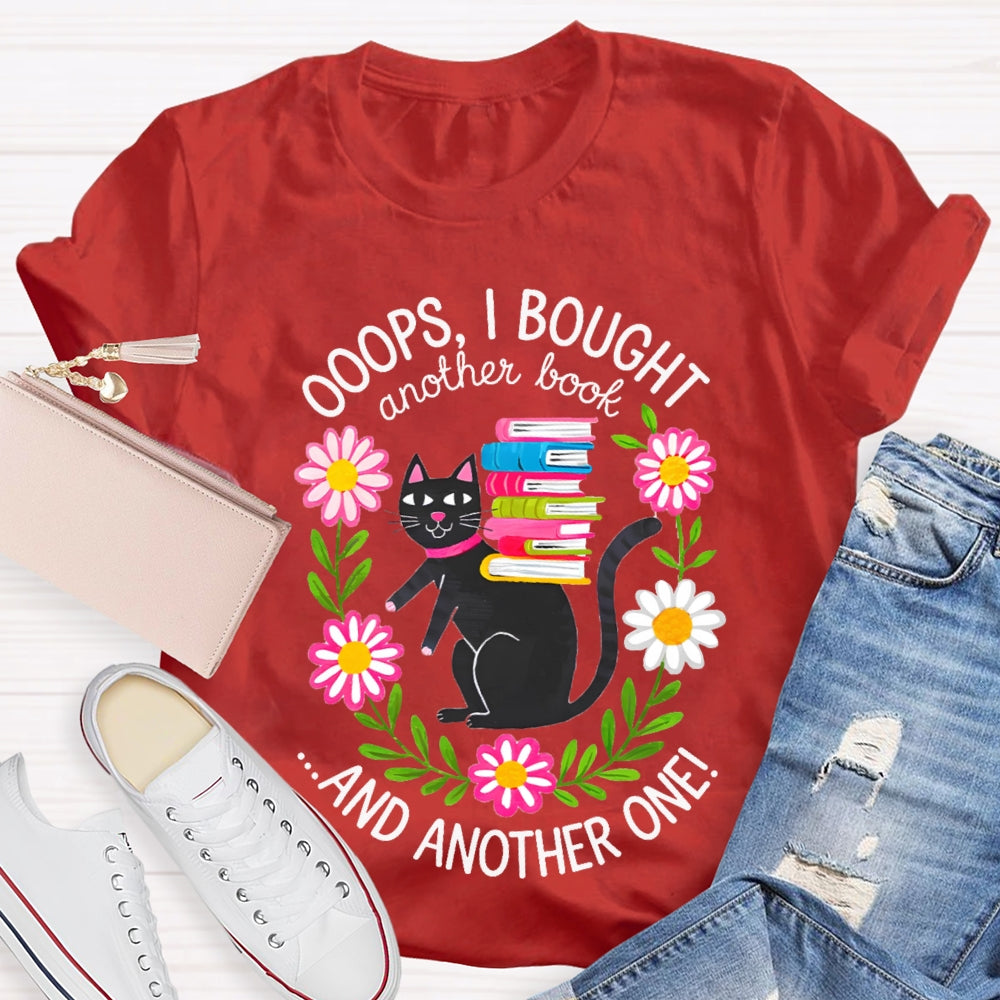 Ooops I Bought Another Book And Another One Black Cat T-shirt