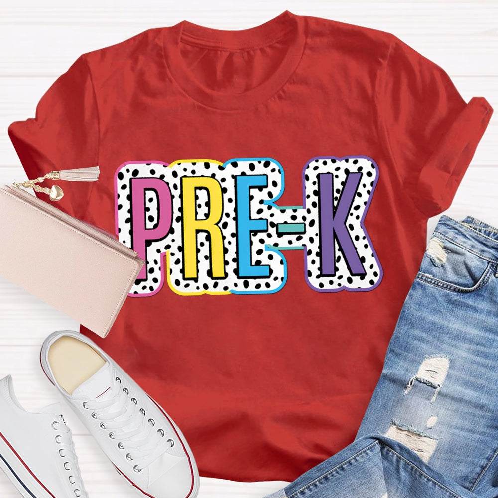 Personalized Grade Pre-K Colorful Polka Dot Letters Teacher T-shirt
