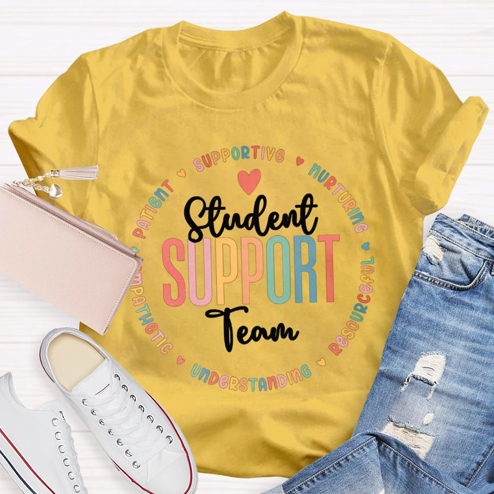 Student Support Team Supportive Nurturing Resourceful T-shirt