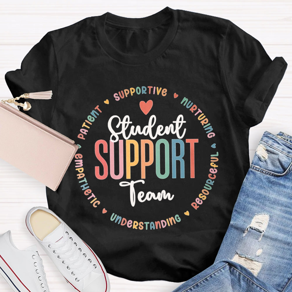 Student Support Team Supportive Nurturing Resourceful T-shirt