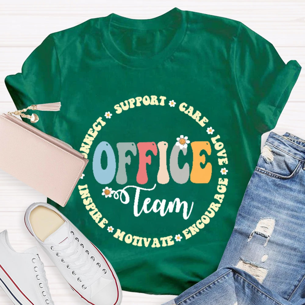 Office Team Connect Support Care Love Encourage Motivate Inspire T-shirt