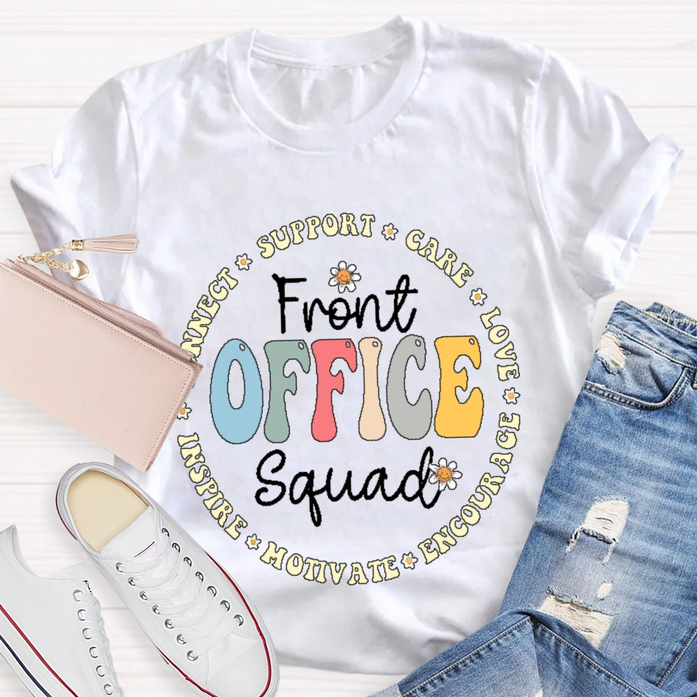 Front Office Squad  Connect Support Care Love Encourage Motivate Inspire T-shirt