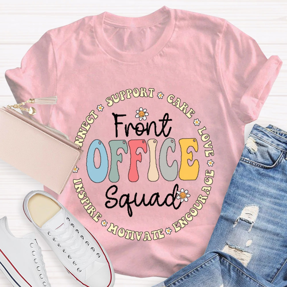 Front Office Squad  Connect Support Care Love Encourage Motivate Inspire T-shirt