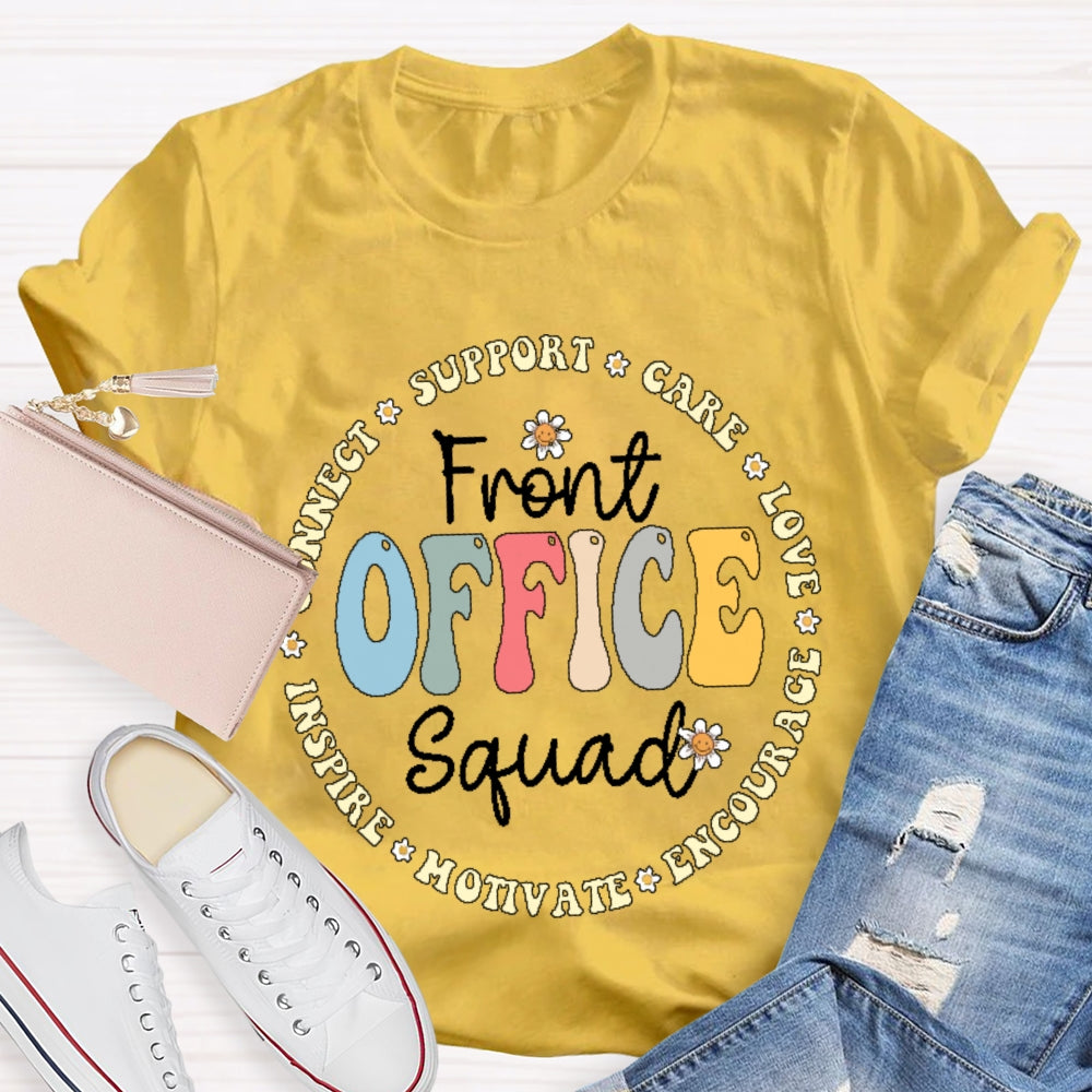 Front Office Squad  Connect Support Care Love Encourage Motivate Inspire T-shirt