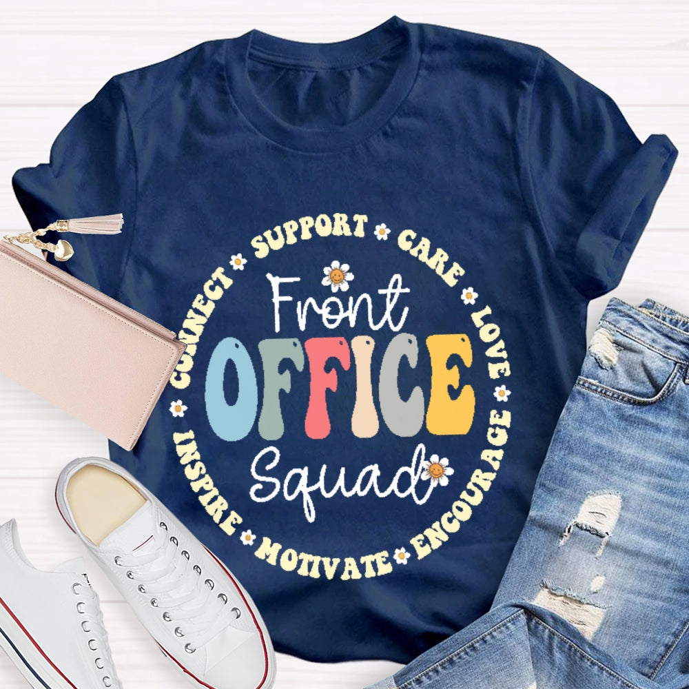 Front Office Squad  Connect Support Care Love Encourage Motivate Inspire T-shirt