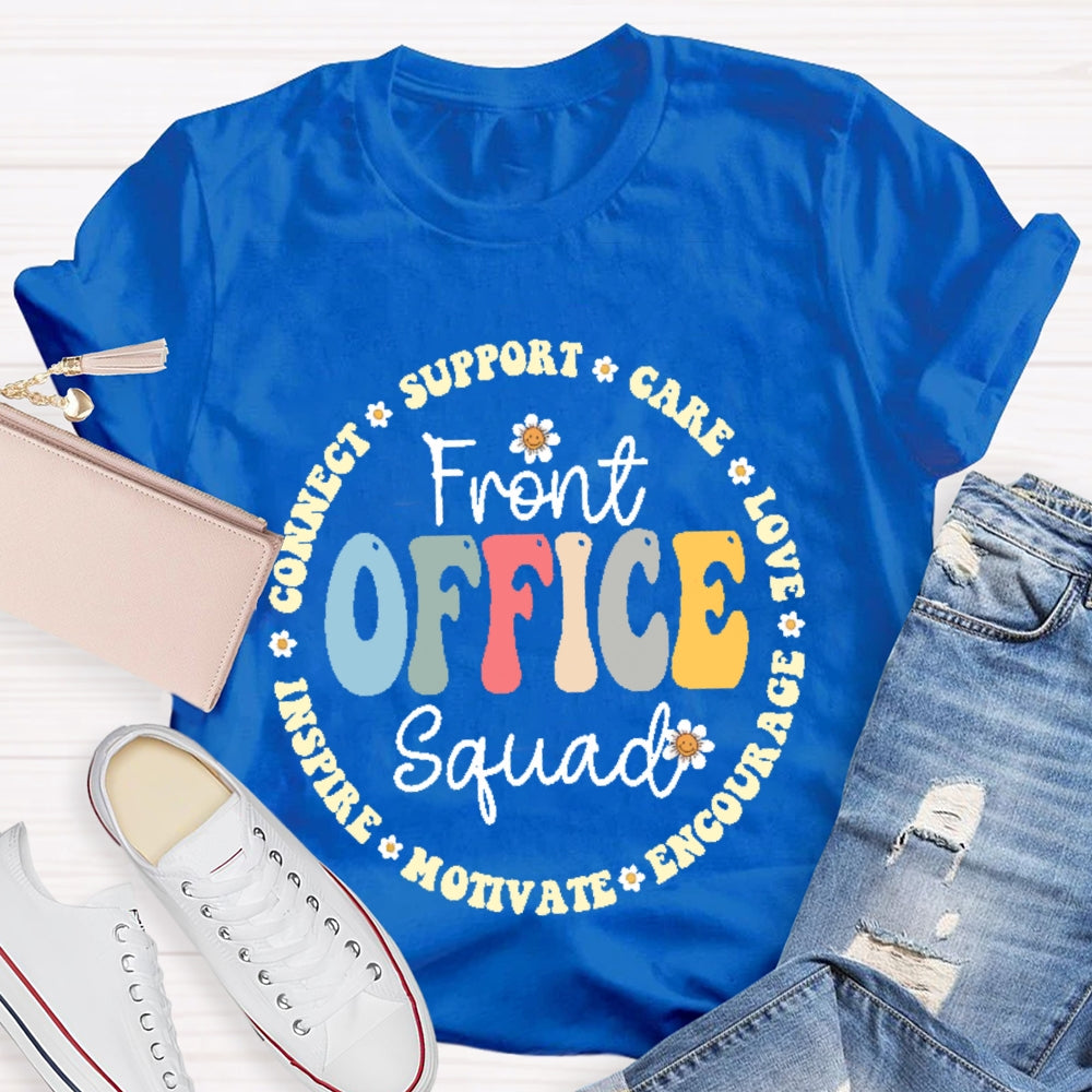 Front Office Squad  Connect Support Care Love Encourage Motivate Inspire T-shirt