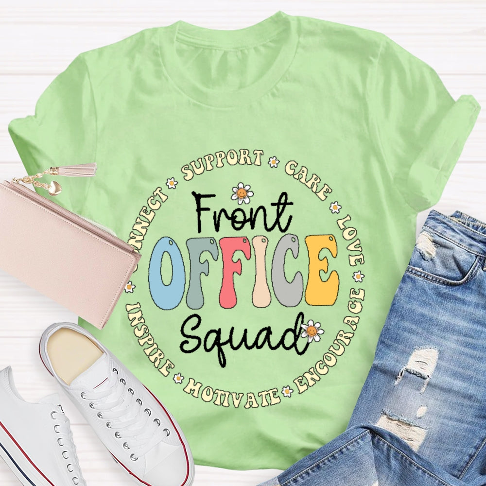 Front Office Squad  Connect Support Care Love Encourage Motivate Inspire T-shirt