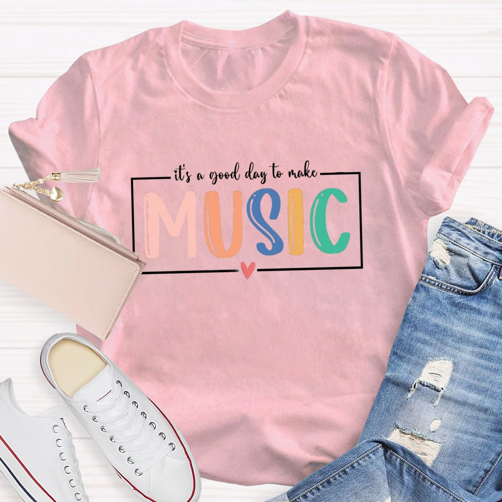 It'S A Good Day To Make Music Colorful Letter T-Shirt