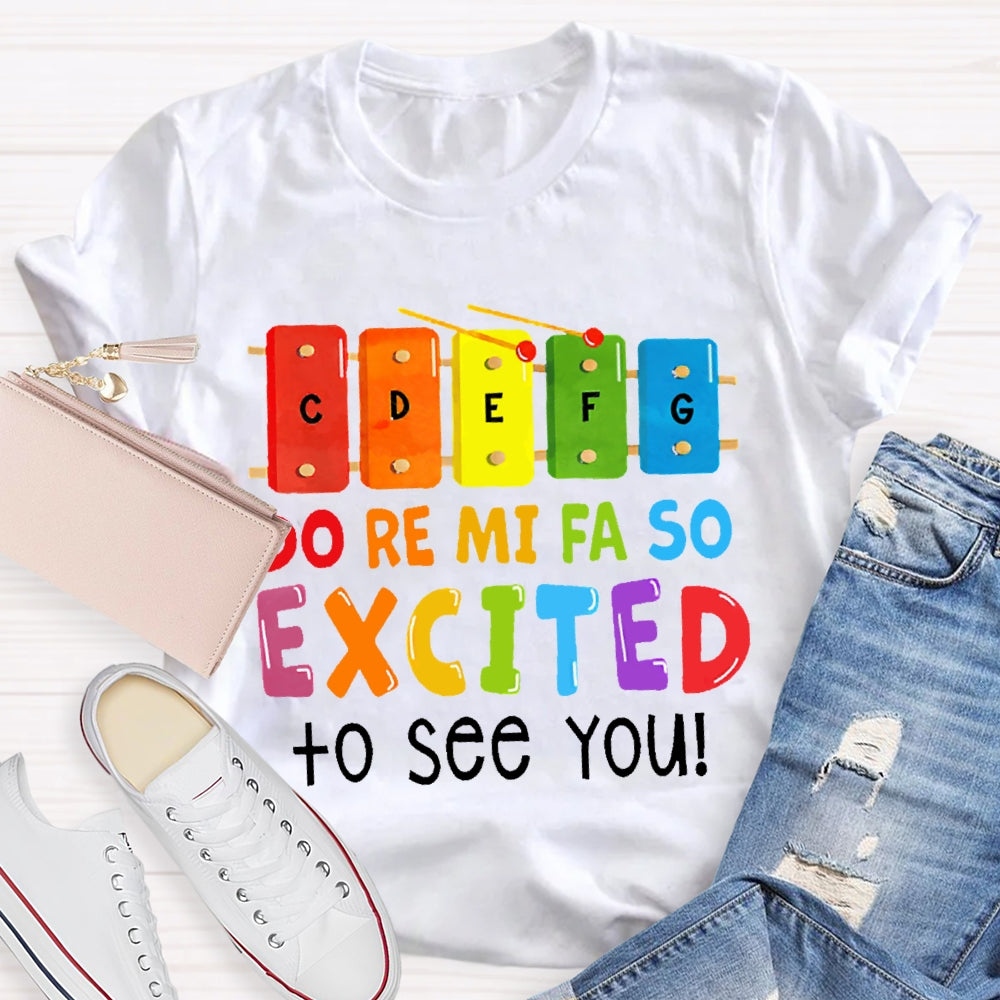 Do Re Mi Fa So Excited To See You Colorful T-shirt