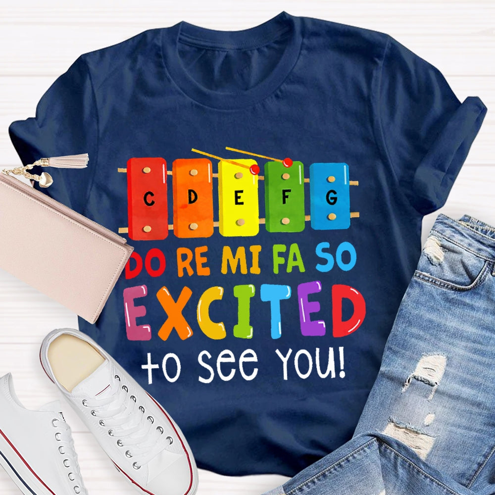 Do Re Mi Fa So Excited To See You Colorful T-shirt