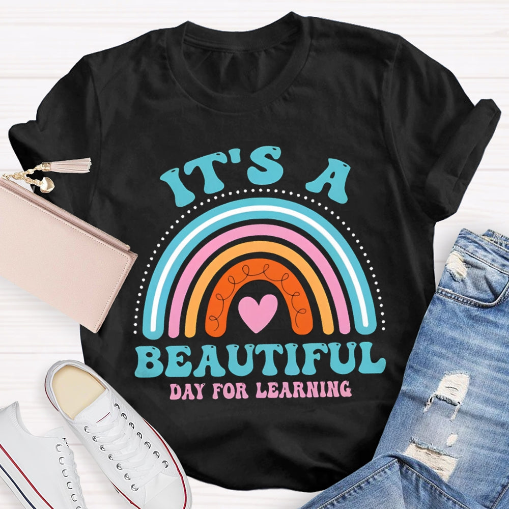 It's A Beautiful Day for Learning Rainbow T-Shirt