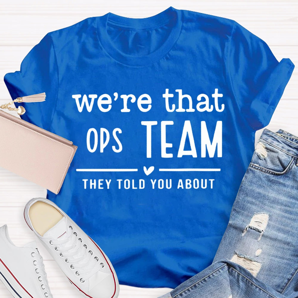 Personalized Team We'Re That Team They Told You About T-shirt