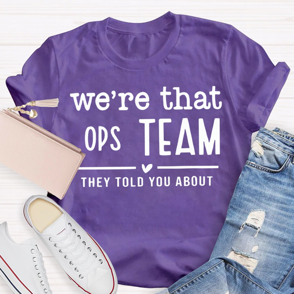 Personalized Team We'Re That Team They Told You About T-shirt