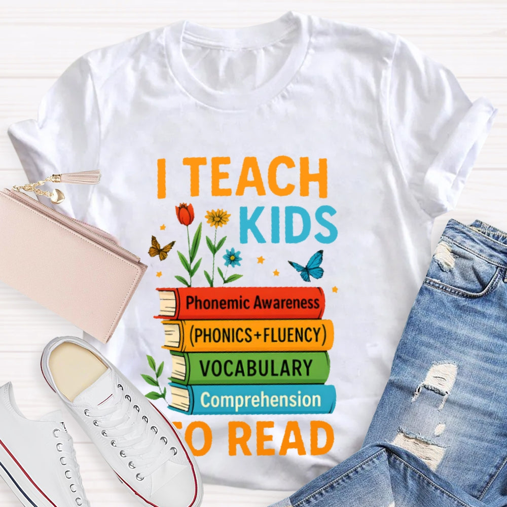 I Teach Kids To Read Books T-shirt