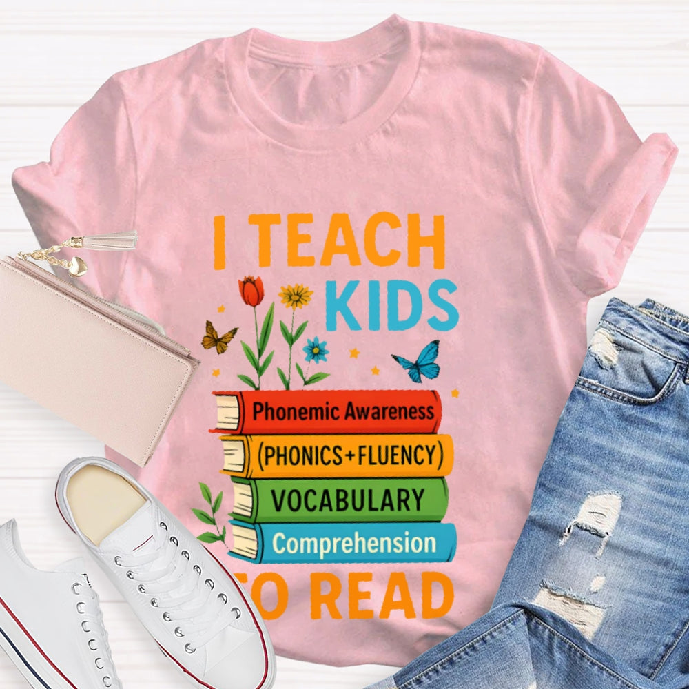 I Teach Kids To Read Books T-shirt