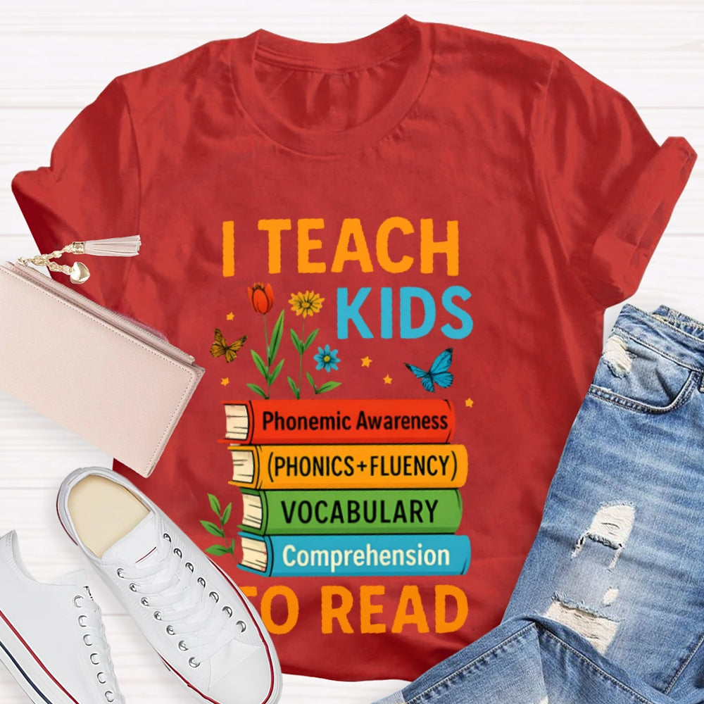 I Teach Kids To Read Books T-shirt