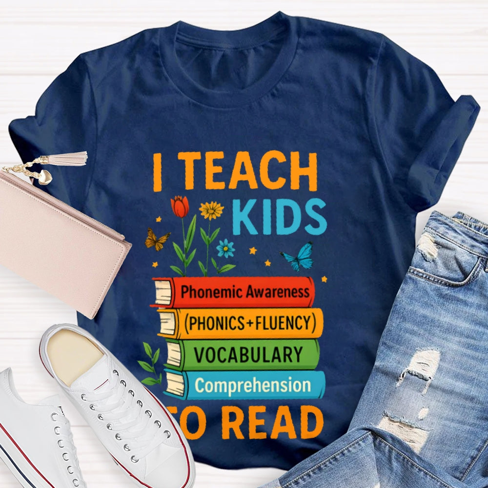 I Teach Kids To Read Books T-shirt