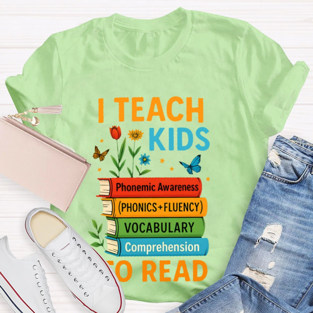 I Teach Kids To Read Books T-shirt