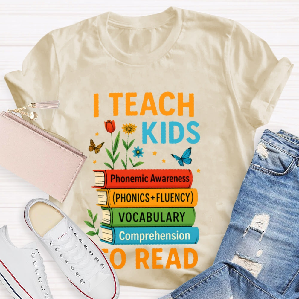 I Teach Kids To Read Books T-shirt