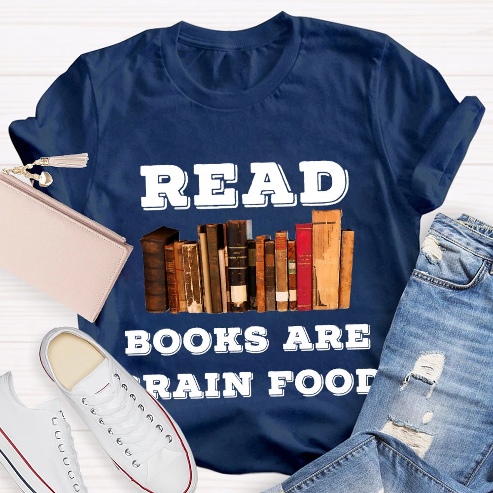 Read Books Are Brain Food T-Shirt