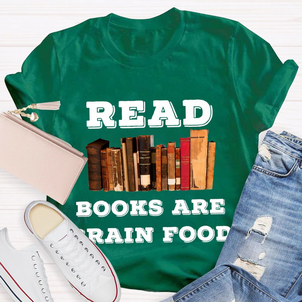 Read Books Are Brain Food T-Shirt