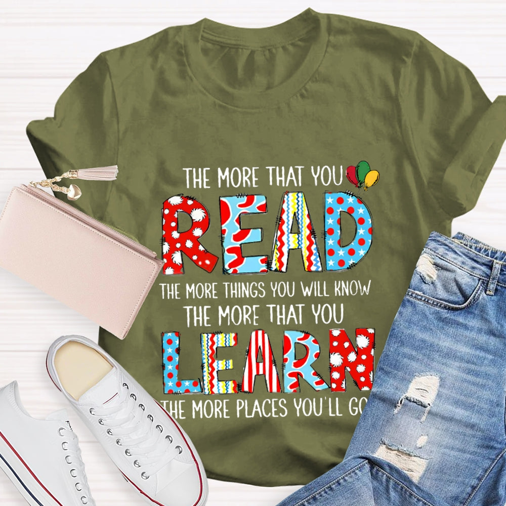 The More That You Read The More Things You Will Know T-Shirt