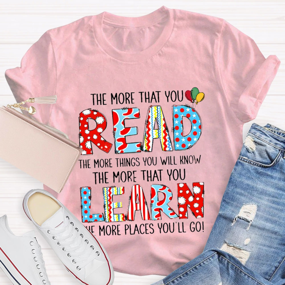 The More That You Read The More Things You Will Know T-Shirt