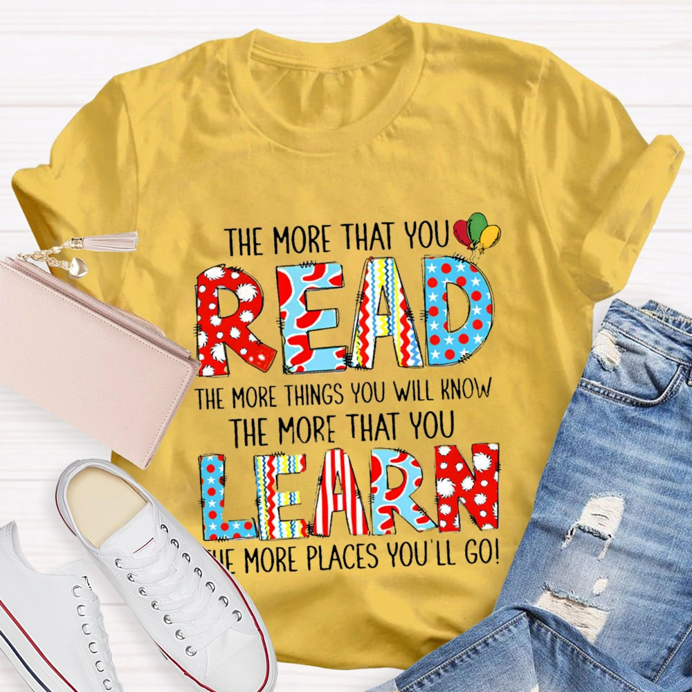 The More That You Read The More Things You Will Know T-Shirt