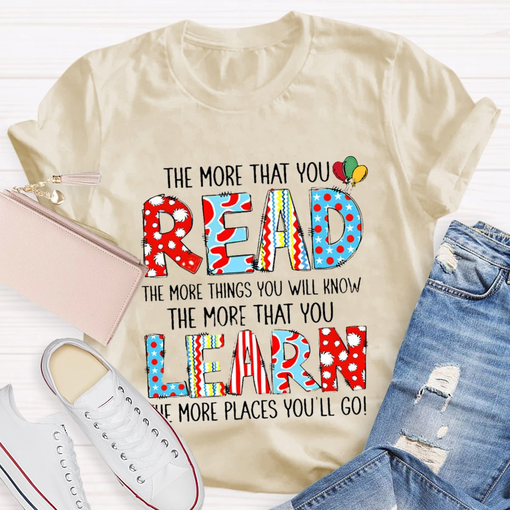 The More That You Read The More Things You Will Know T-Shirt