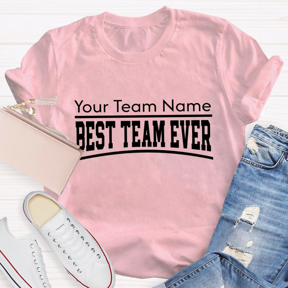 Personalized Team Name The Best Team Ever Horizontal Text Design T-Shirt