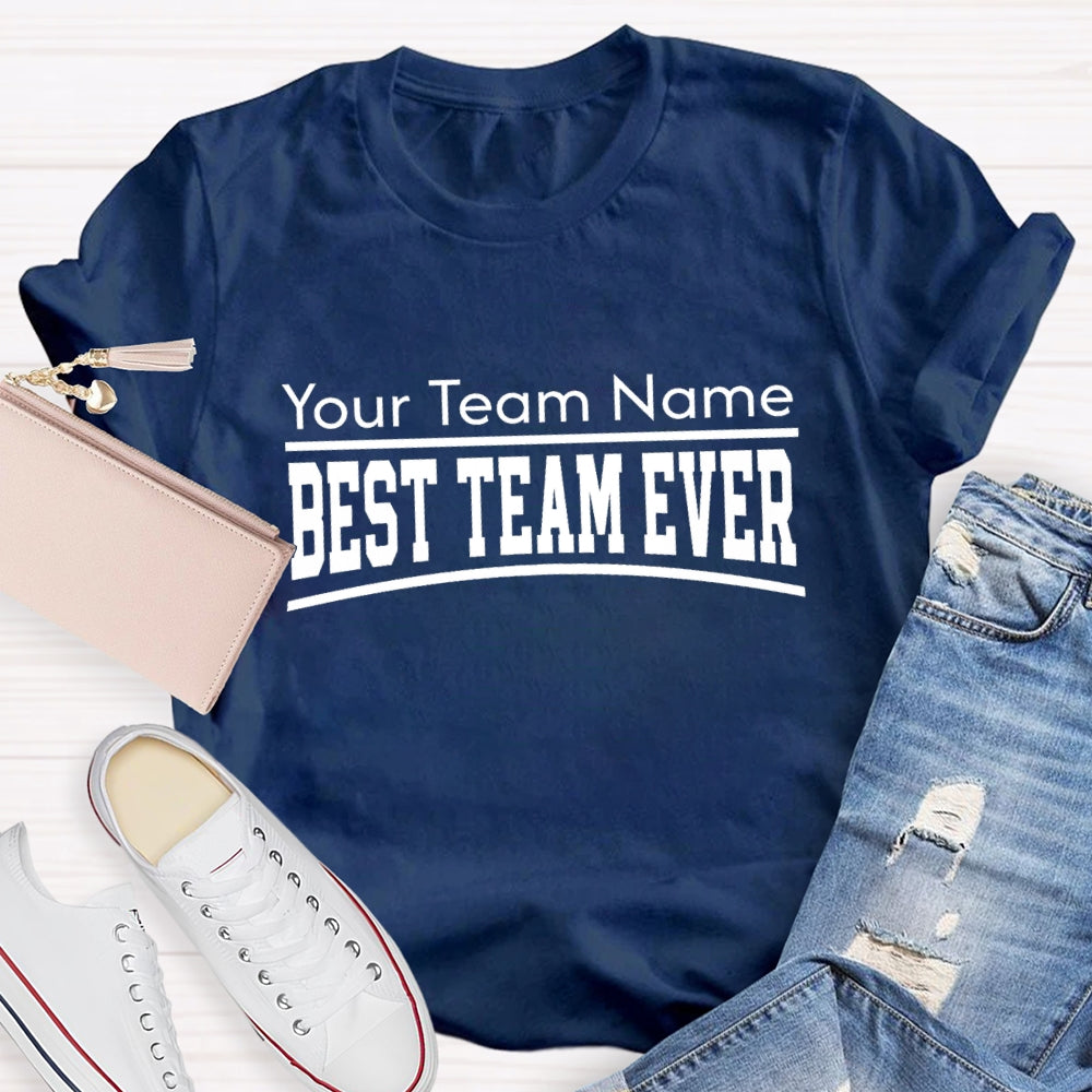 Personalized Team Name The Best Team Ever Horizontal Text Design T-Shirt