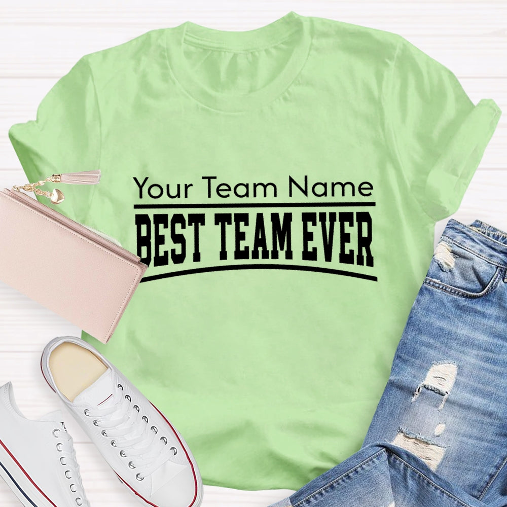 Personalized Team Name The Best Team Ever Horizontal Text Design T-Shirt