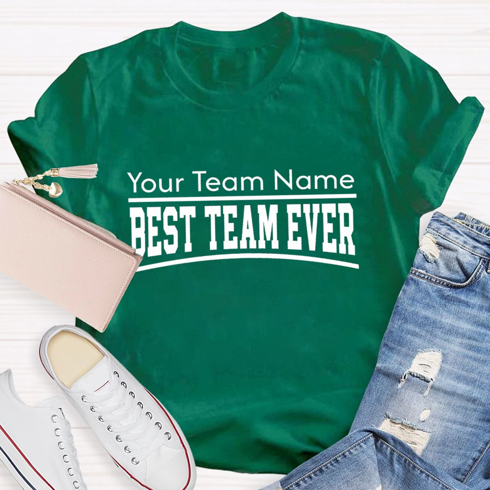 Personalized Team Name The Best Team Ever Horizontal Text Design T-Shirt