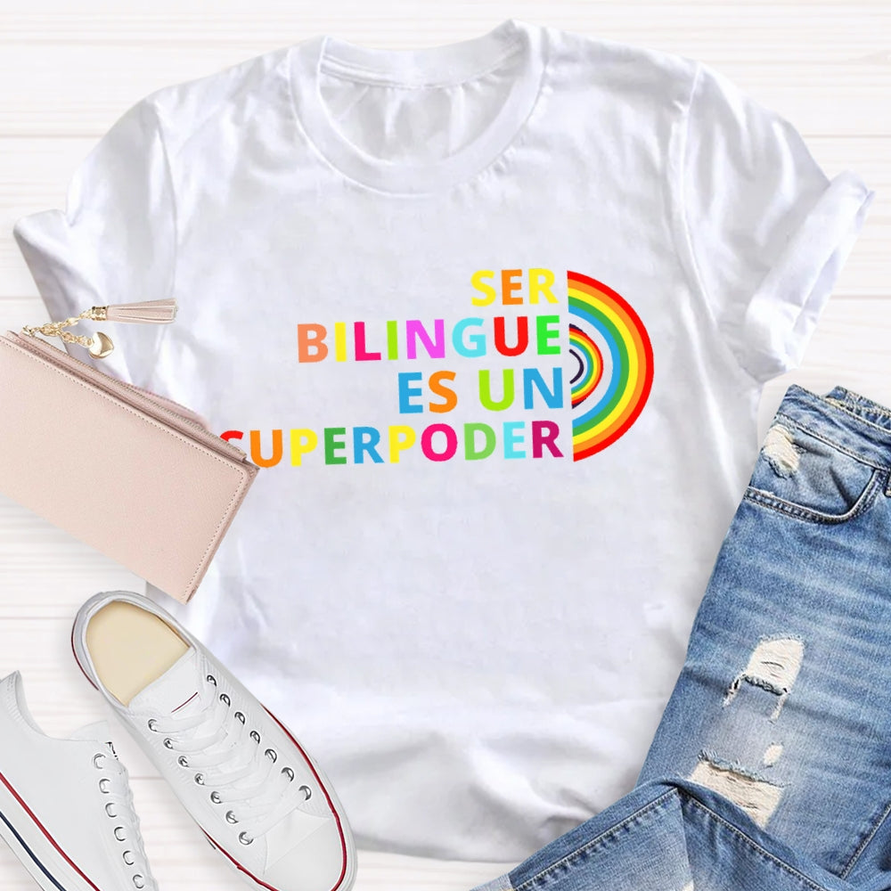 Ser BilingüE Es Un Superpoder Dual Language Rainbow T-shirt