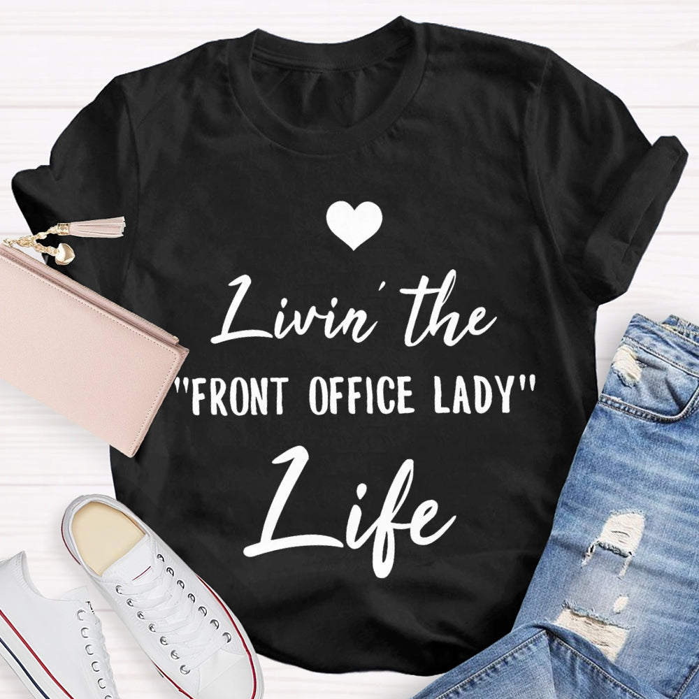 Livin The Front Office Lady Life T-shirt