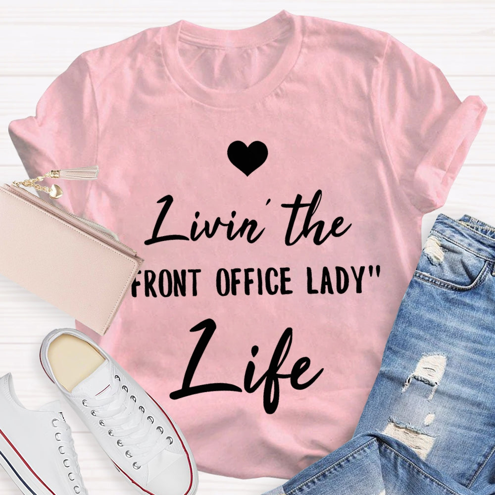 Livin The Front Office Lady Life T-shirt