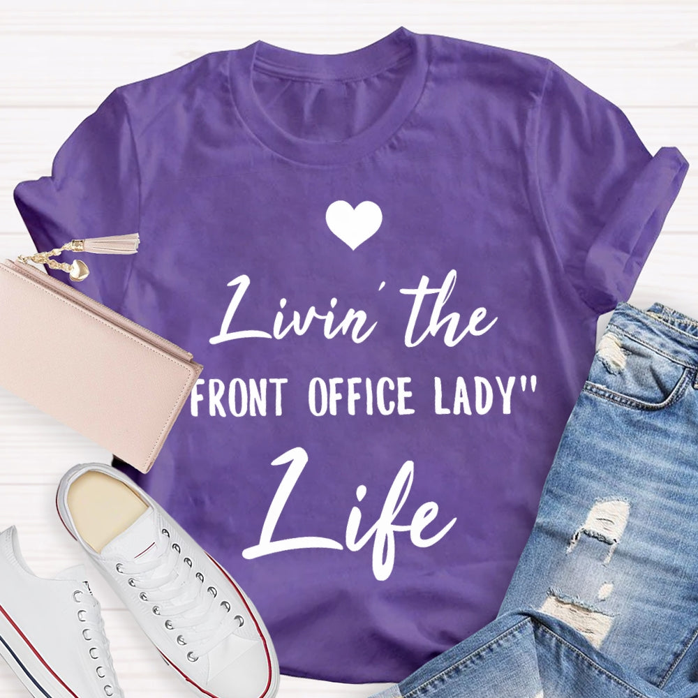 Livin The Front Office Lady Life T-shirt