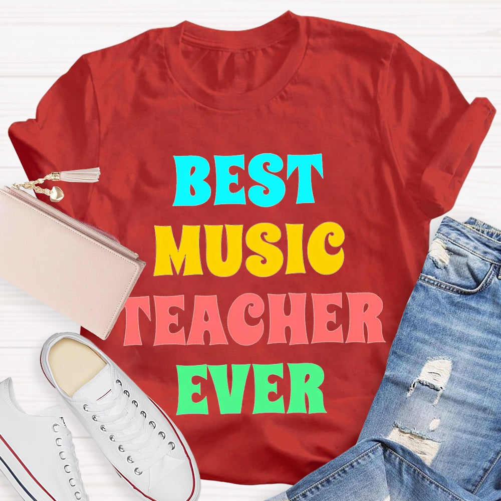 Best Music Teacher Ever Colored Letters T-shirt