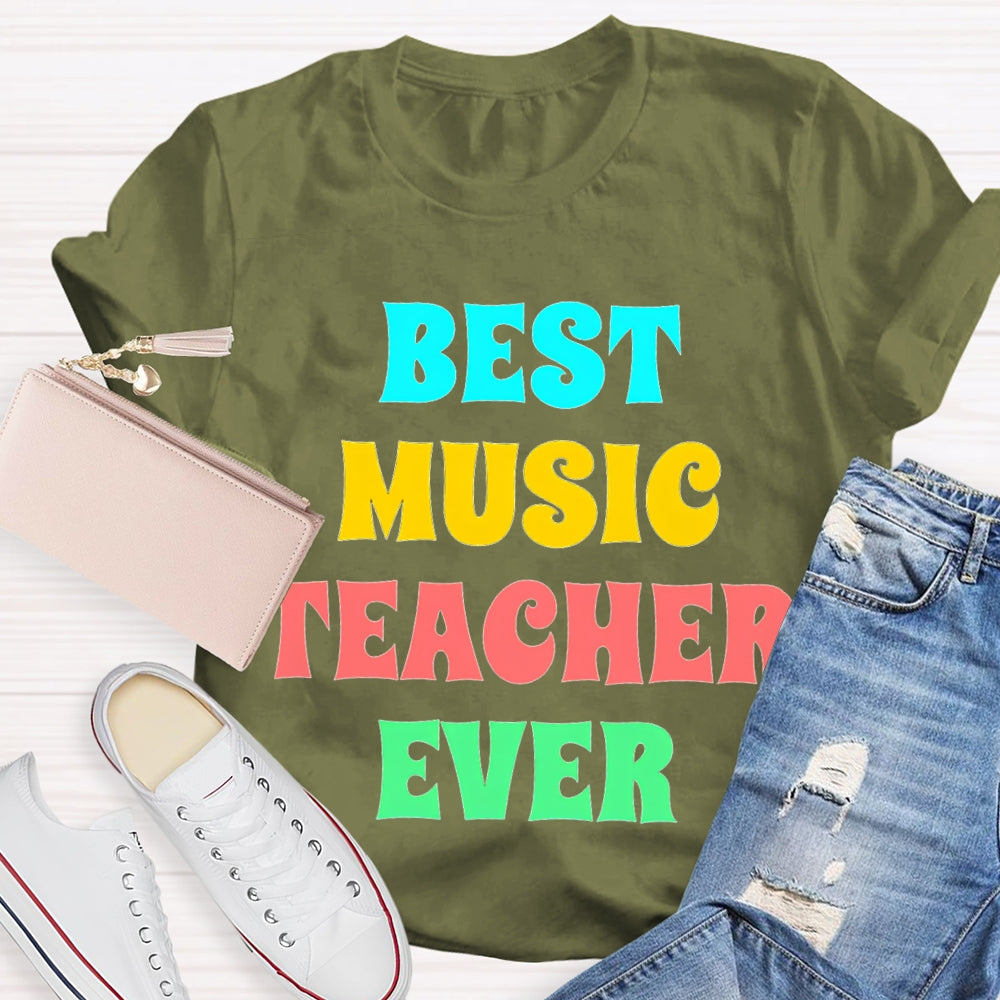 Best Music Teacher Ever Colored Letters T-shirt