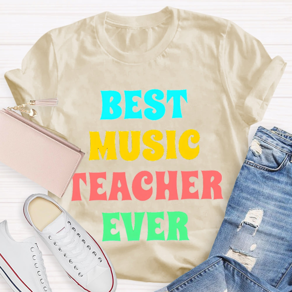Best Music Teacher Ever Colored Letters T-shirt