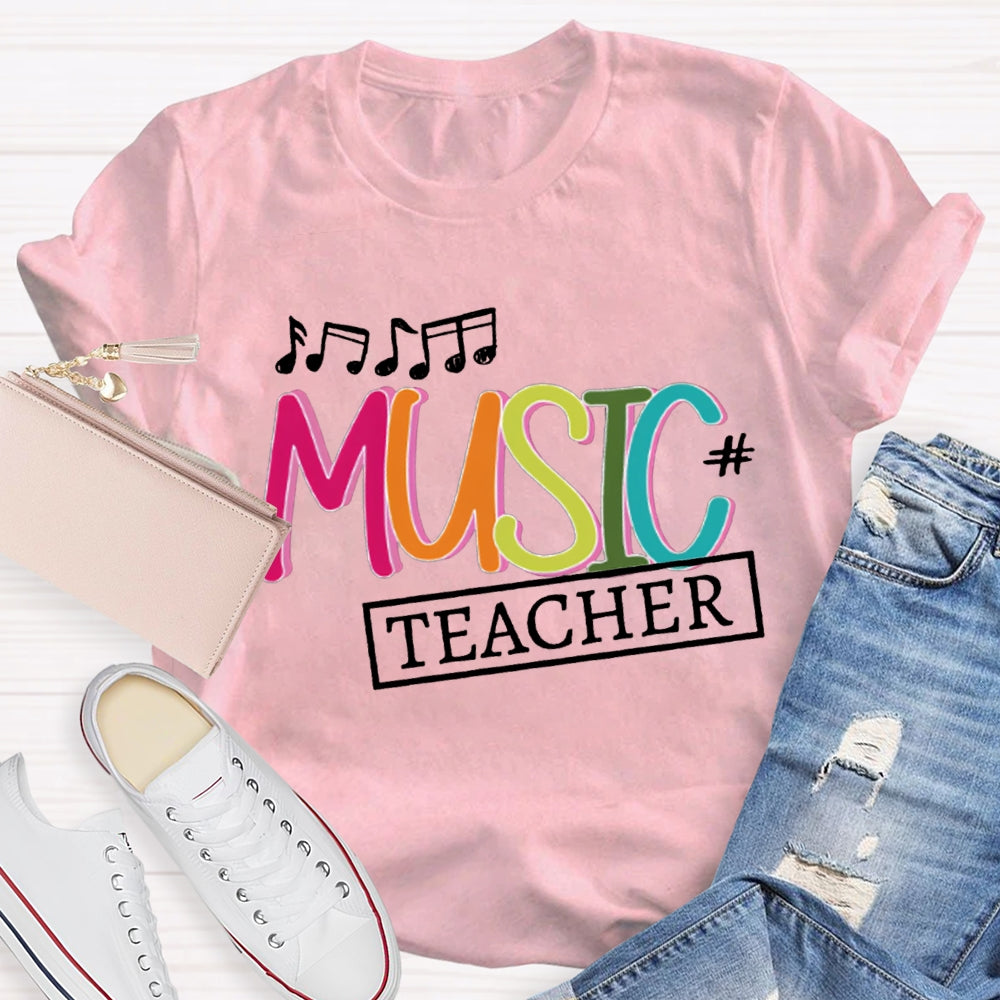 Music Teacher Musical Notes And Colorful Letters T-shirt