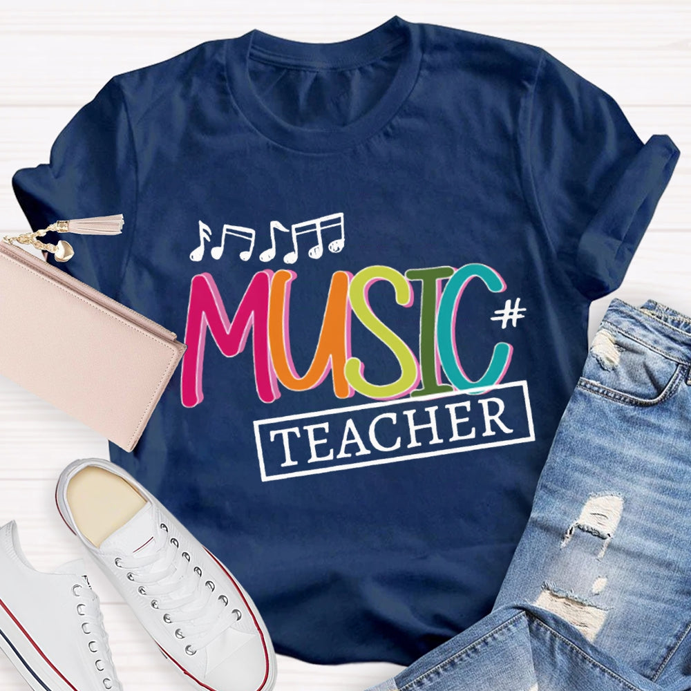Music Teacher Musical Notes And Colorful Letters T-shirt