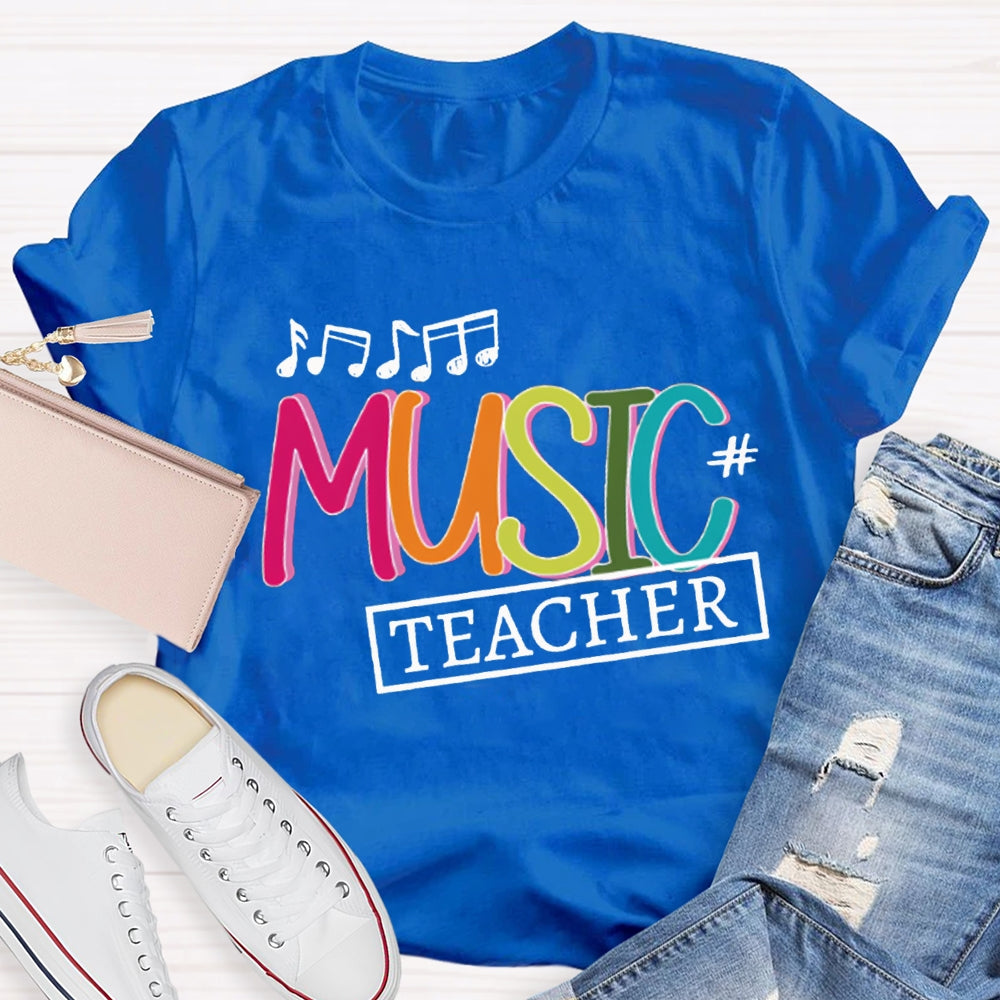 Music Teacher Musical Notes And Colorful Letters T-shirt