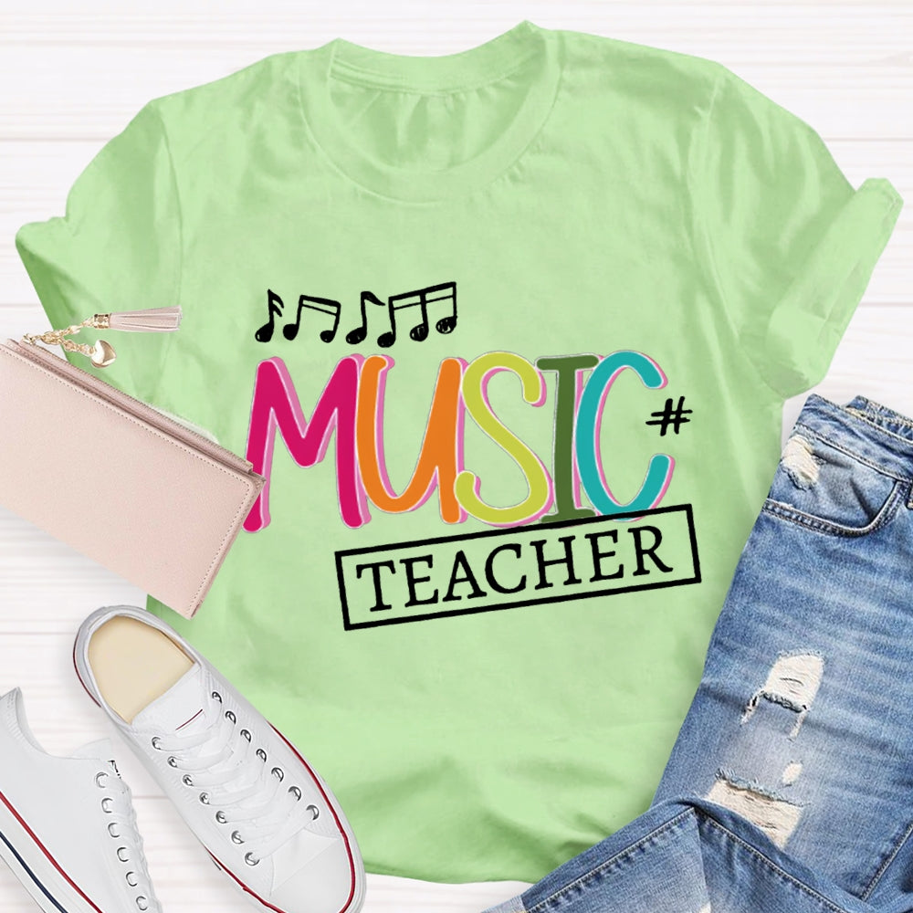 Music Teacher Musical Notes And Colorful Letters T-shirt