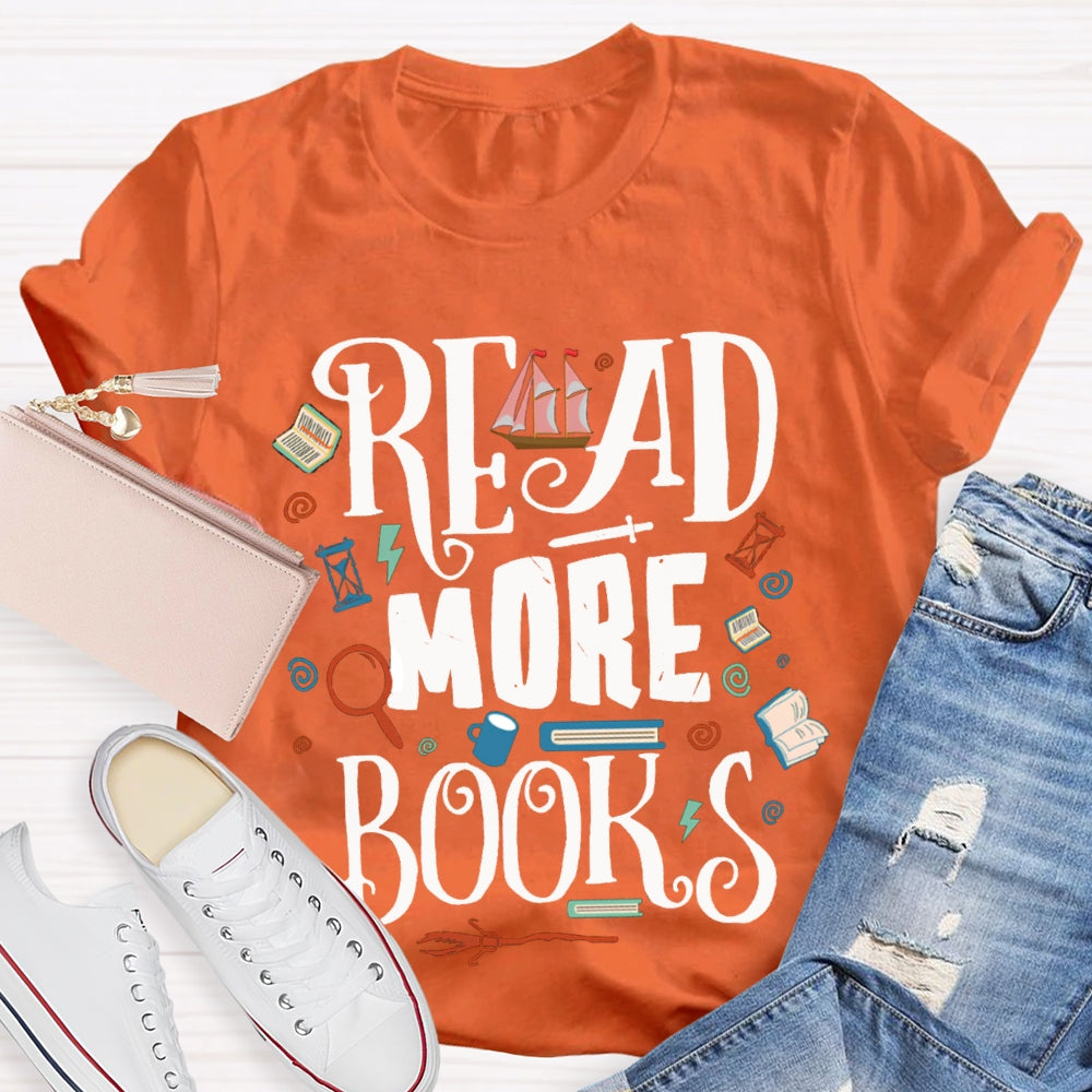 Read More Books Will Help You Imagine More Beautiful Things T-shirt