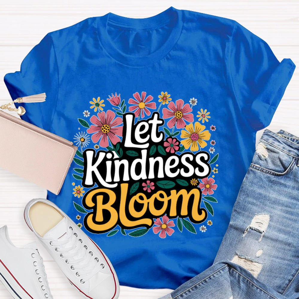 Let Kindness Bloom Flower Printing T-shirt