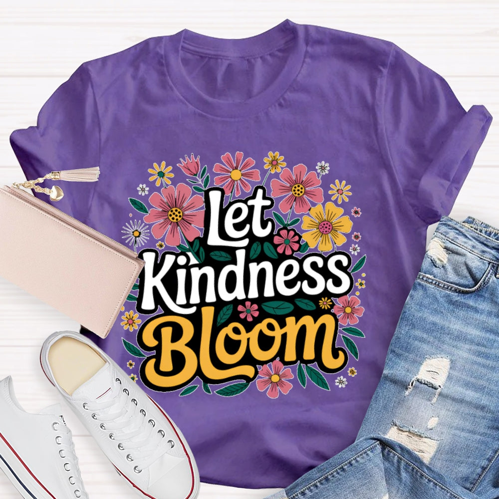 Let Kindness Bloom Flower Printing T-shirt