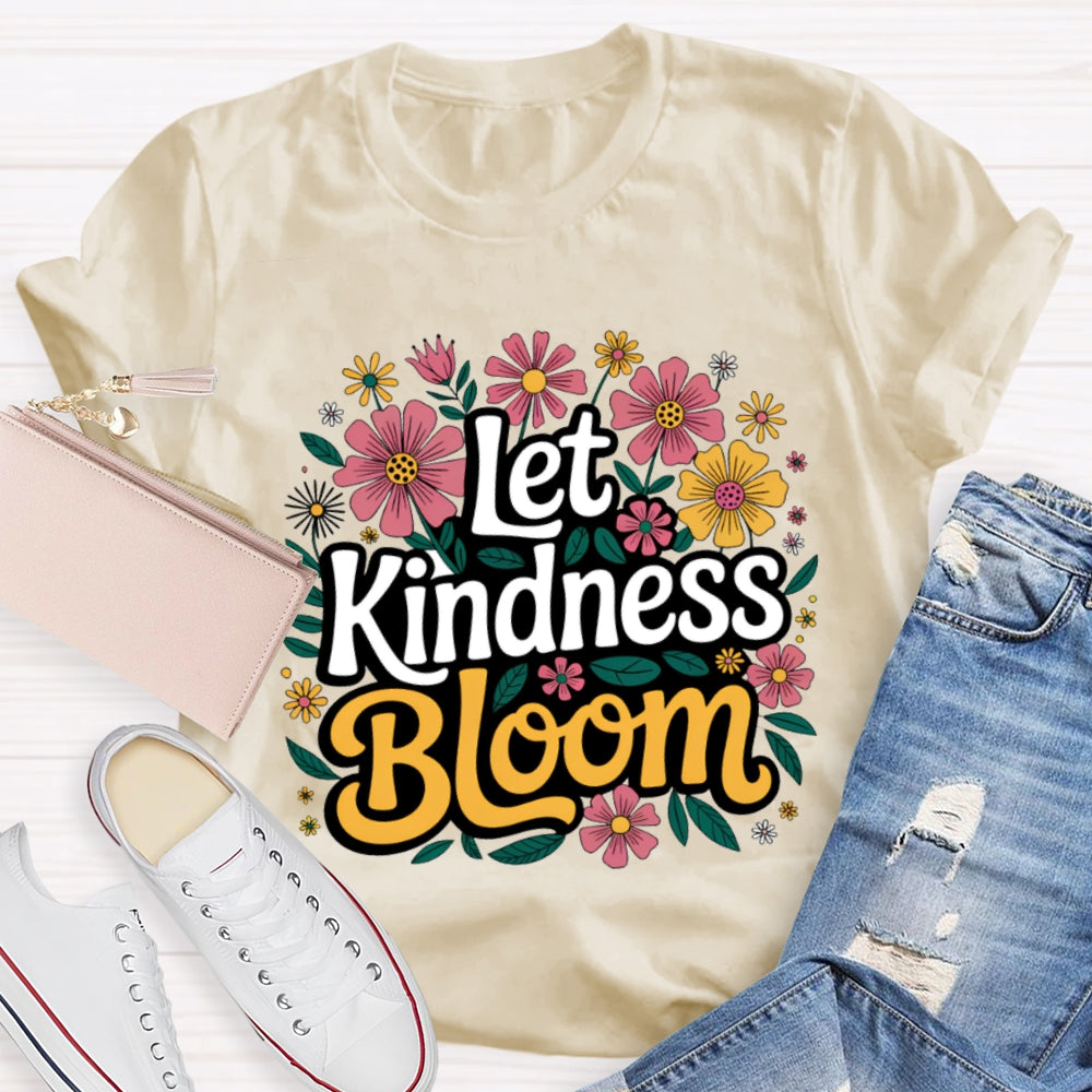 Let Kindness Bloom Flower Printing T-shirt