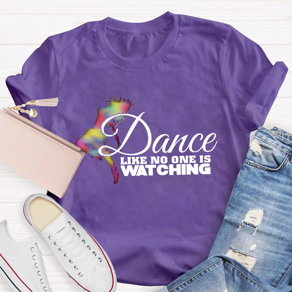 Dance Like No One Is Watching T-Shirt