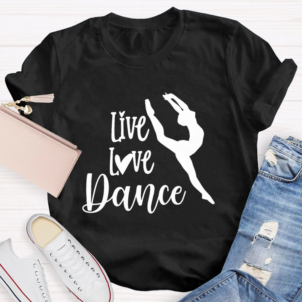 Live Love Dance T-Shirt